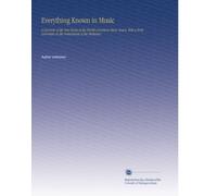 Everything Known in Music: A Souvenir of the New Home of the World's Foremost Music House, With a Brief Comment on the Instruments of the Orchestra.