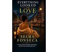 Everything Looked Like Love: A Novel
