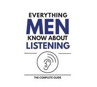 Everything Men Know About Listening