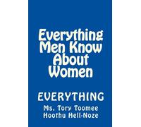 Everything Men Know About Women: Yes-EVERYTHING