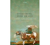 Everything, More or Less: A Defence of Generality Relativism (Oxford Philosophical Monographs)