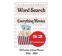 Everything Movies Word Search Puzzle Book: Everything Movies Word Search Puzzle Book with easy to read print about your Favourite Movies 1950 to 2024 ... over 400 words. Great gift for movie lovers.