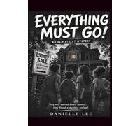 Everything Must Go!: An Elm Street Mystery