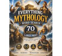 Everything Mythology Word Search: 70 Large Print Puzzles Featuring Greek, Roman, Arthurian, and Norse Gods and Heroes | Explore Legendary Worlds One ... pages | Great for Relaxation and Quiet Time