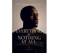 Everything & Nothing At All : Reflections From A Fractured Mind