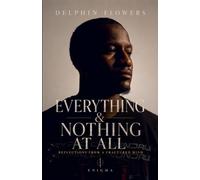 Everything & Nothing At All : Reflections From A Fractured Mind