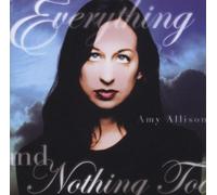 Everything & Nothing Too by Amy Allison (2006-02-28)