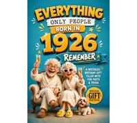 Everything Only People Born In 1926 Remember: A Nostalgic Birthday Gift For Seniors Filled With Fun Facts and Trivia