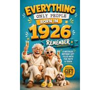 Everything Only People Born In 1926 Remember: A Nostalgic Birthday Gift For Seniors Filled With Fun Facts and Trivia