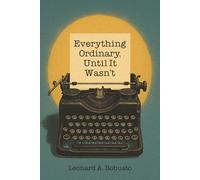 Everything Ordinary, Until It Wasn’t