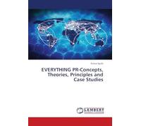 EVERYTHING PR-Concepts, Theories, Principles and Case Studies