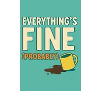 Everything’s Fine (Probably): A Soft Pink Notebook for Pretending You’ve Got It Together