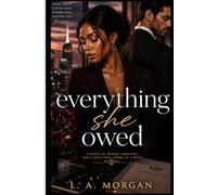 Everything She Owed: A High-Stakes Women’s Fiction Novel of Power, Debt, and a Dangerous Attraction