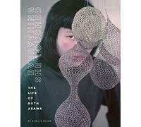 Everything She Touched: The Life of Ruth Asawa