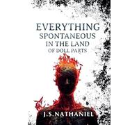 Everything Spontaneous in the Land of Doll Parts