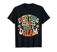 Everything Starts with A Dream Mentalidad inspiradora |- Camiseta