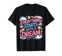 Everything Starts with A Dream Mentalidad inspiradora - Camiseta