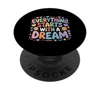 Everything Starts with A Dream Mentalidad inspiradora - PopSockets PopGrip Adhesivo
