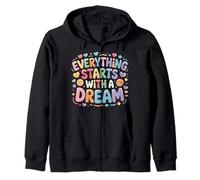 Everything Starts with A Dream Mentalidad inspiradora - Sudadera con Capucha