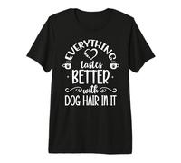 Everything Tastes Better with Dog Hair in It Coffee Mug Dog Camiseta Premium