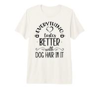 Everything Tastes Better with Dog Hair in It Coffee Mug Dog Camiseta Premium