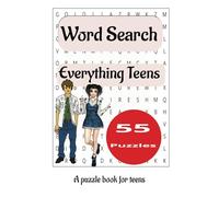 Everything Teens Word Search Puzzle Book: A Word Search Puzzle Book for Everyone: Explore the World of Teens in Easy-to-Read Print. Perfect for ... 6x9 inches, 71 pages, 55 Engaging Puzzles