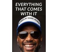 Everything That Comes With It: Dark and Twisted Short Stories