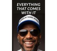 Everything That Comes With It: Dark and Twisted Urban Short Stories