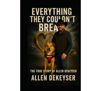 Everything They Couldn't Break