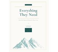 Everything They Need: End of Life Memorial Planner for Those I Love