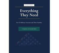 Everything They Need: Veterans Edition: A Planning Guide for U.S. Military Veterans and Their Families