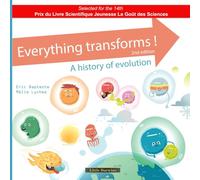 Everything transforms!: A history of evolution (Les Petits Darwin)