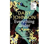 Everything Under: Shortlisted for the Man Booker Prize