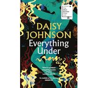 Everything Under: Shortlisted for the Man Booker Prize