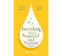 Everything was Beautiful and Nothing Hurt: The gorgeous, uplifting INSTANT New York Times bestseller
