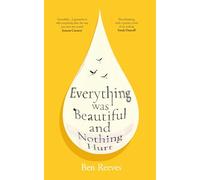 Everything was Beautiful and Nothing Hurt: The gorgeous, uplifting top ten bestseller for summer 2026