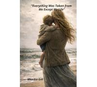 Everything Was Taken from Me Except My Life: Everything but My Life