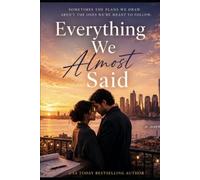 EVERYTHING WE ALMOST SAID A NOVEL: THE PROPOSAL