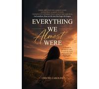 Everything We Almost Were
