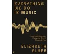 Everything We Do Is Music (ebook)