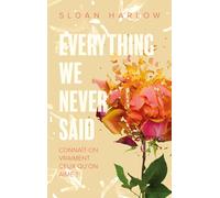 Everything we never said