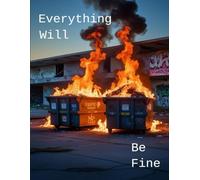 Everything Will Be Fine