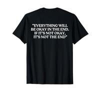 Everything Will Be Okay In The End Shirt On The Back Camiseta