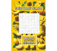 Everything Yellow Word Search: Brain Games, Puzzle Fun for Adults, Seniors & Teens. Relaxing & Engaging gift idea (Word Search Puzzles)