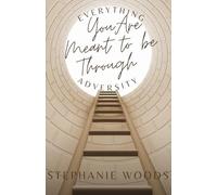 Everything You Are Meant to Be Through Adversity: The Process of Becoming