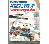 Everything You Ever Wanted to Know About Watercolour