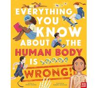 Everything You Know About the Human Body is Wrong!