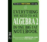 Everything You Need to Ace Algebra 2 in One Big Fat Notebook (Big Fat Notebooks)