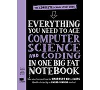 Everything You Need to Ace Computer Science and Coding in One Big Fat Notebook: 1