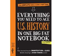 Everything You Need to Ace U.S. History in One Big Fat Notebook, 2nd Edition: The Complete Middle School Study Guide (The Big Fat Notebooks)